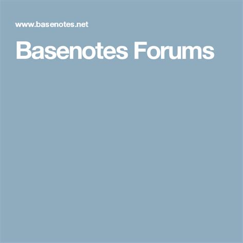 Basenotes forum - Basenotes Forum. New posts Fragrance Discussion. Just Starting Out. If you are new to the world of fragrance this is a good place to start. Feel free to ask any ...
